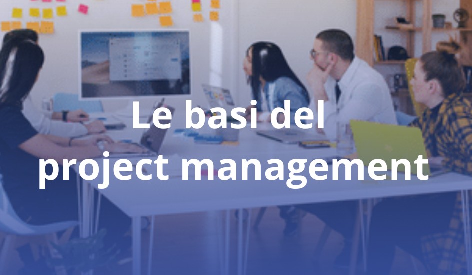 Le basi del project management